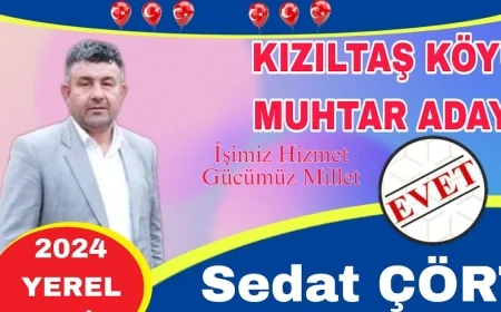 Sedat Çört Kızıltaş Köyü'nde Muhtarlığa Tekrar Aday Oldu