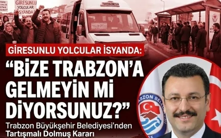Trabzon’da "Giresun" Çatlağı: "Bizi Şehre Sokmuyorlar!"